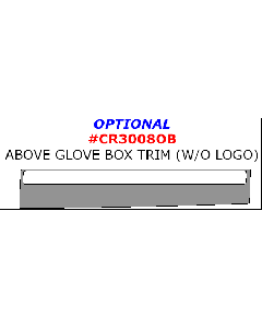 Wow Trim ® - 1 Pc Optional Above Glove Box Trim Without Logo (CR3008OB)