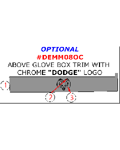 Wow Trim ® - 3 Pcs Optional Above Glove Box Trim With Chrome 'Dodge' Logo (DEMM08OC), Diagram