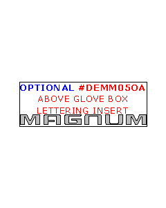 Wow Trim ® - 6 Pcs Optional Above Glove Box 'Magnum' Lettering Insert Kit (DEMM05OA), Diagram