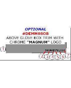 Wow Trim ® - 7 Pcs Optional Above Glove Box Trim With Chrome 'Magnum' Logo (DEMM08OB), Diagram