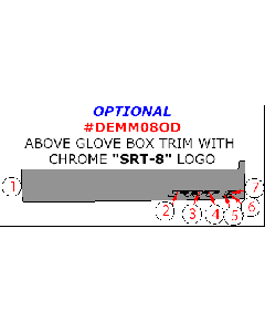 Wow Trim ® - 7 Pcs Optional Above Glove Box Trim With Chrome 'SRT-8' Logo (DEMM08OD), Diagram